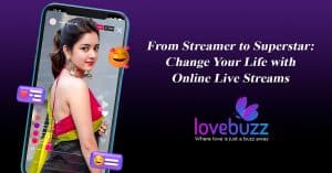 Lovebuzz The Best Online Video Broadcasting Platform & App 